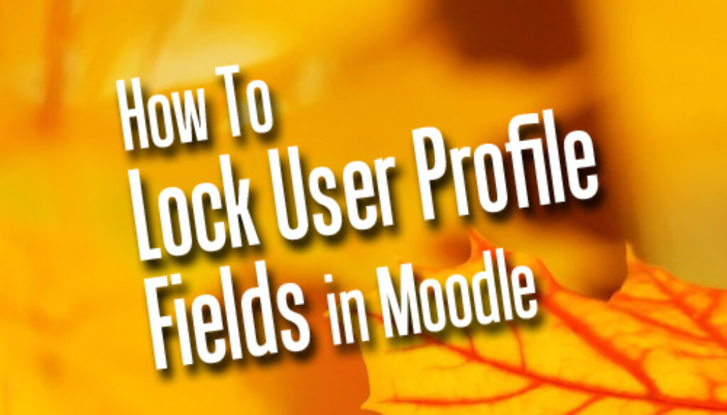 How To Lock User Profile Fields In Moodle Featured
